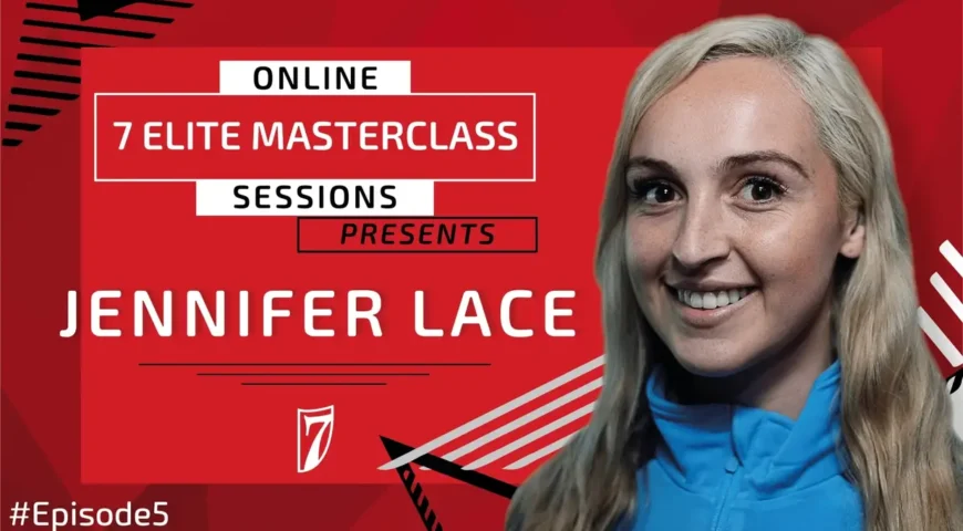 7 Elite Academy Online Masterclass Season One (Ep5): Jennifer Lace