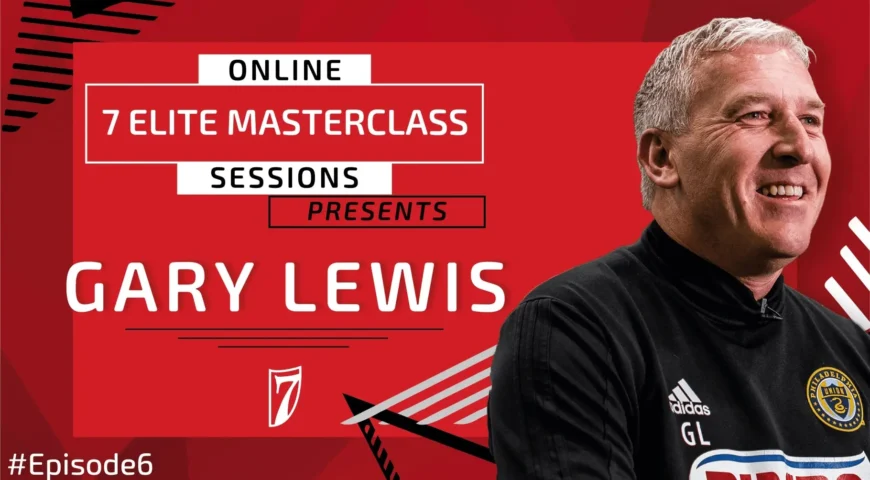 7 Elite Academy Online Masterclass Season One (Ep6): Gary Lewis